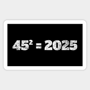 45² = 2025 Donald Trump Magnet